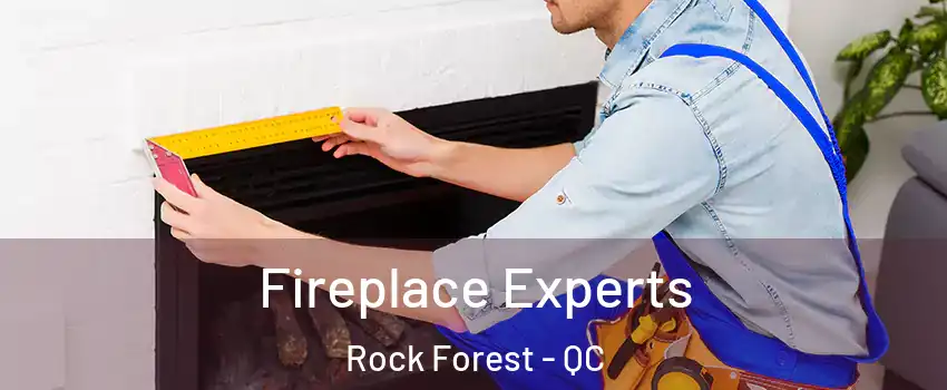  Fireplace Experts Rock Forest - QC