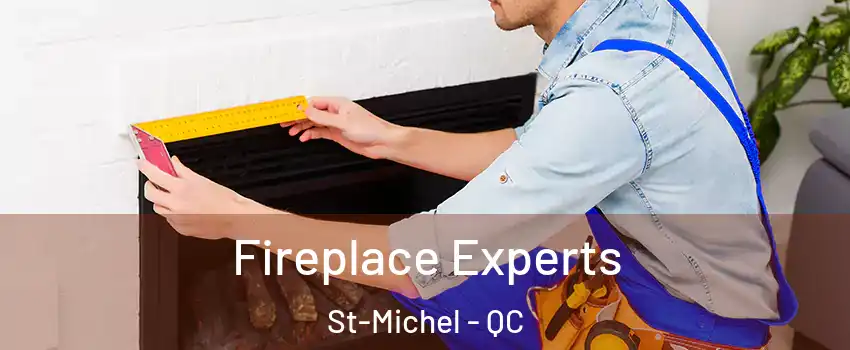  Fireplace Experts St-Michel - QC