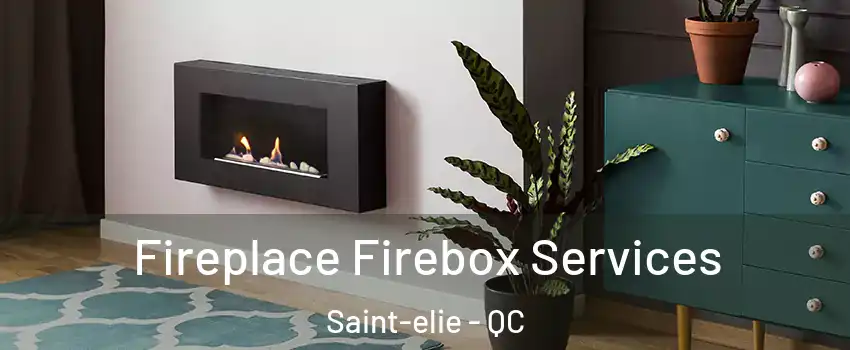  Fireplace Firebox Services Saint-elie - QC