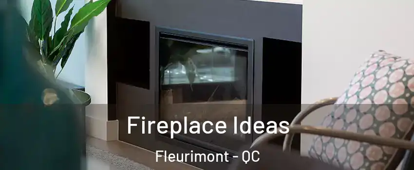  Fireplace Ideas Fleurimont - QC