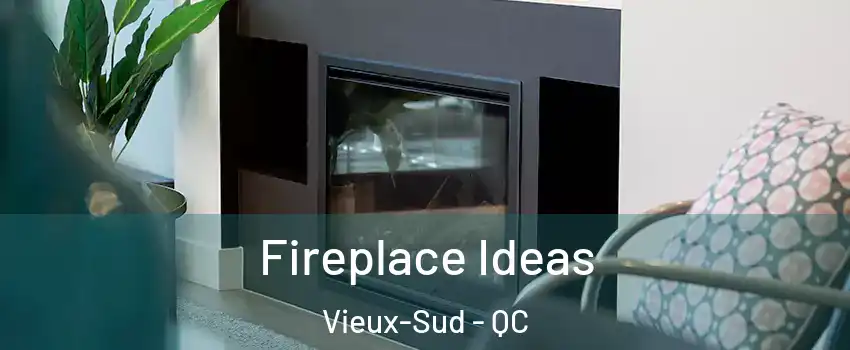  Fireplace Ideas Vieux-Sud - QC