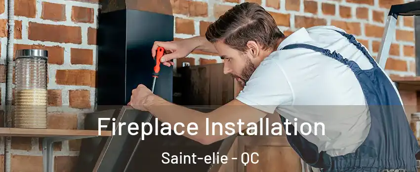  Fireplace Installation Saint-elie - QC