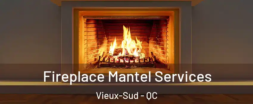  Fireplace Mantel Services Vieux-Sud - QC