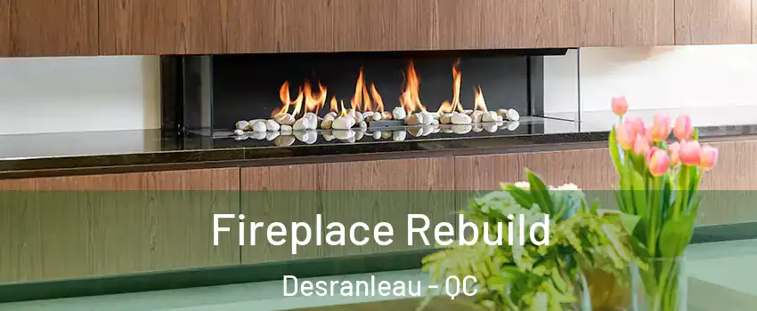  Fireplace Rebuild Desranleau - QC