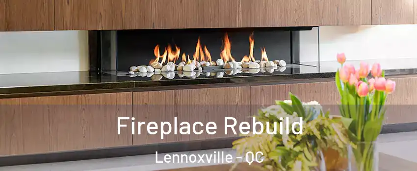  Fireplace Rebuild Lennoxville - QC