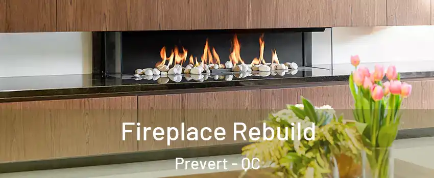  Fireplace Rebuild Prevert - QC