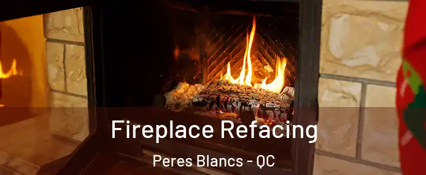  Fireplace Refacing Peres Blancs - QC