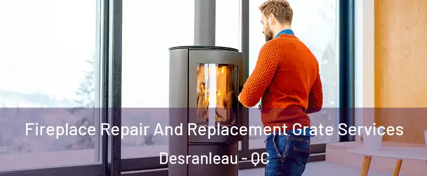  Fireplace Repair And Replacement Grate Services Desranleau - QC