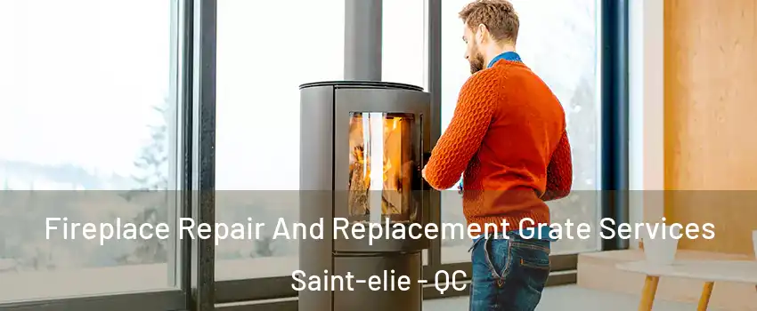  Fireplace Repair And Replacement Grate Services Saint-elie - QC