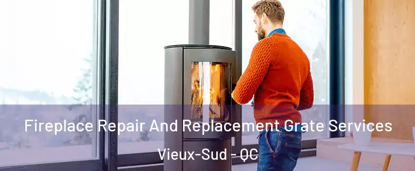  Fireplace Repair And Replacement Grate Services Vieux-Sud - QC