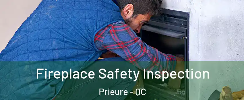  Fireplace Safety Inspection Prieure - QC