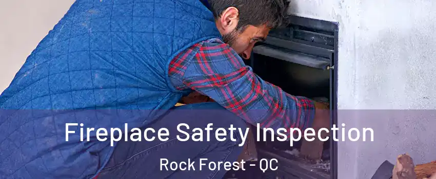 Fireplace Safety Inspection Rock Forest - QC