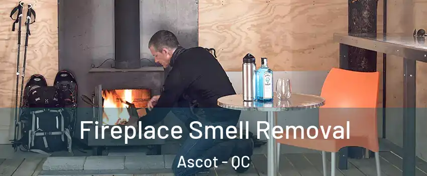  Fireplace Smell Removal Ascot - QC