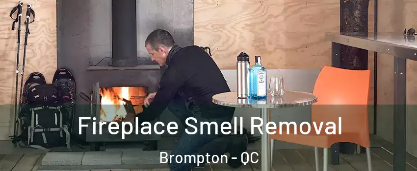  Fireplace Smell Removal Brompton - QC