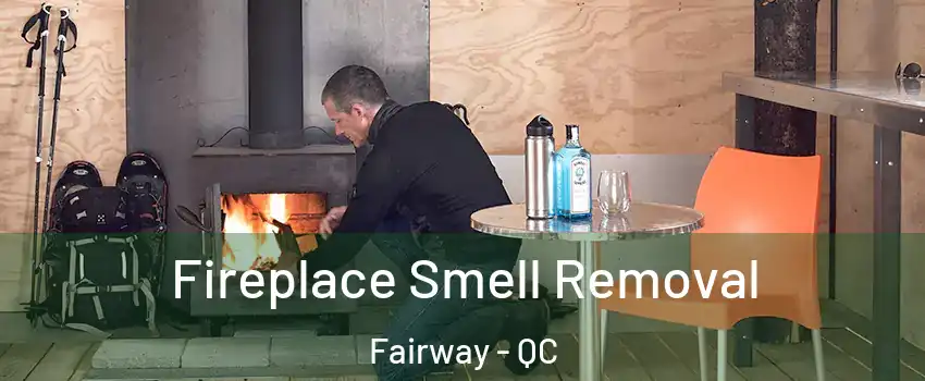  Fireplace Smell Removal Fairway - QC