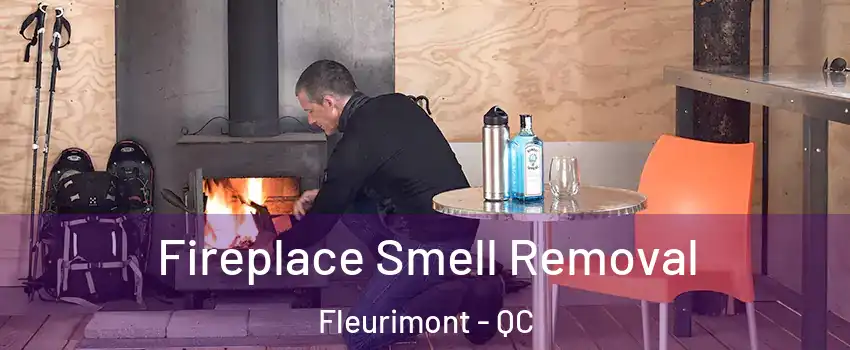  Fireplace Smell Removal Fleurimont - QC