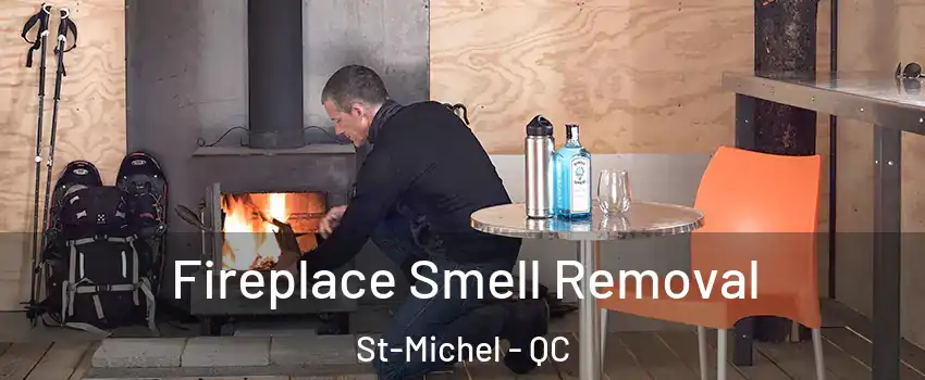  Fireplace Smell Removal St-Michel - QC