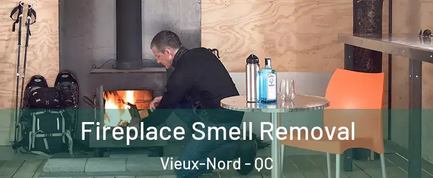 Fireplace Smell Removal Vieux-Nord - QC