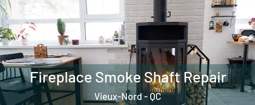  Fireplace Smoke Shaft Repair Vieux-Nord - QC
