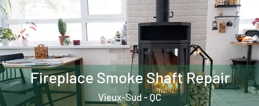  Fireplace Smoke Shaft Repair Vieux-Sud - QC