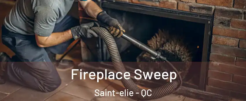 Fireplace Sweep Saint-elie - QC