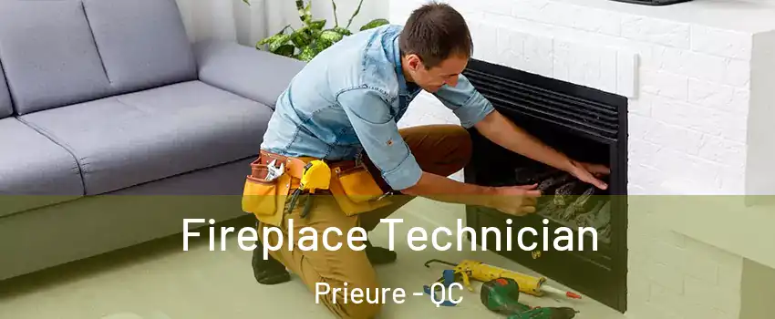  Fireplace Technician Prieure - QC