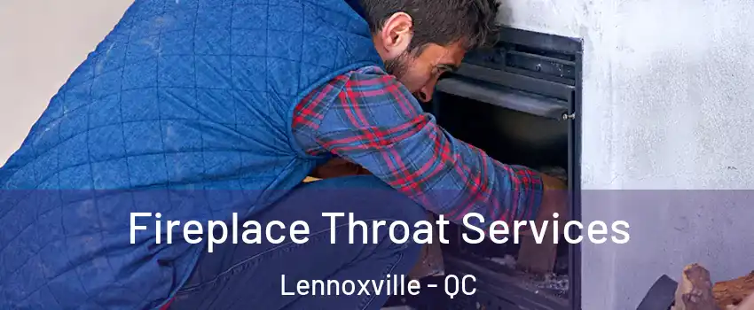  Fireplace Throat Services Lennoxville - QC