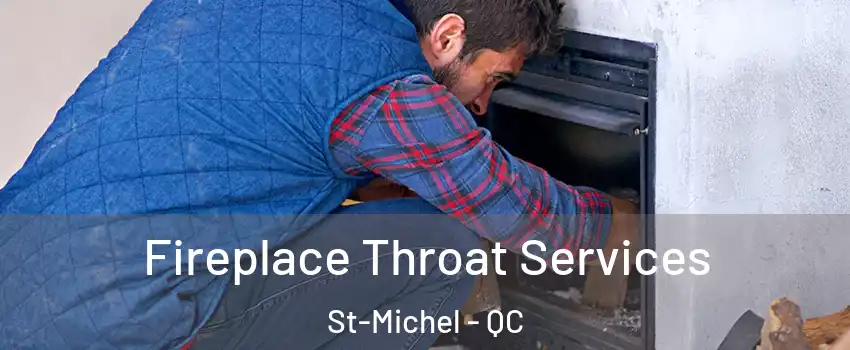  Fireplace Throat Services St-Michel - QC