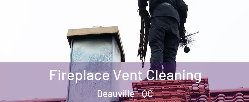  Fireplace Vent Cleaning Deauville - QC