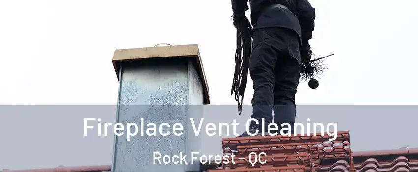  Fireplace Vent Cleaning Rock Forest - QC