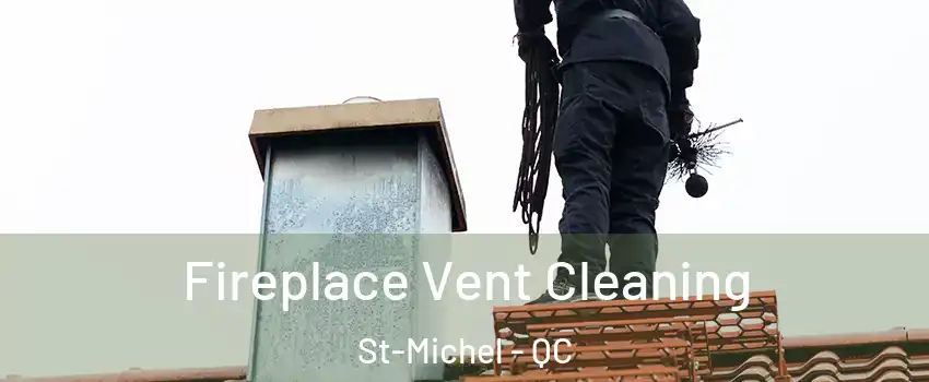  Fireplace Vent Cleaning St-Michel - QC