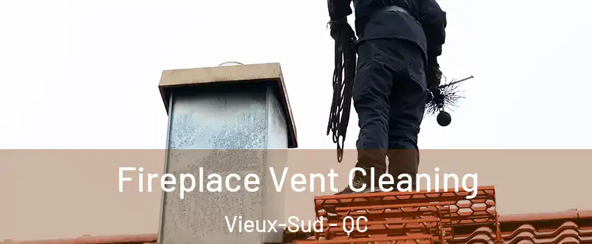  Fireplace Vent Cleaning Vieux-Sud - QC