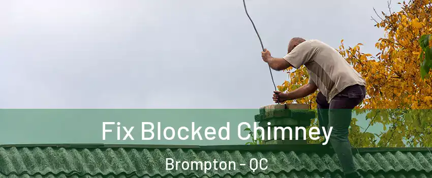  Fix Blocked Chimney Brompton - QC
