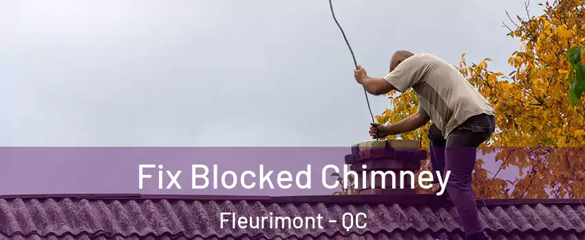  Fix Blocked Chimney Fleurimont - QC