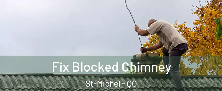  Fix Blocked Chimney St-Michel - QC
