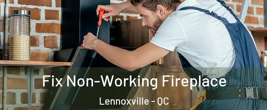  Fix Non-Working Fireplace Lennoxville - QC