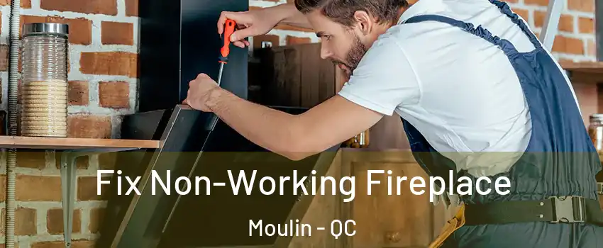  Fix Non-Working Fireplace Moulin - QC