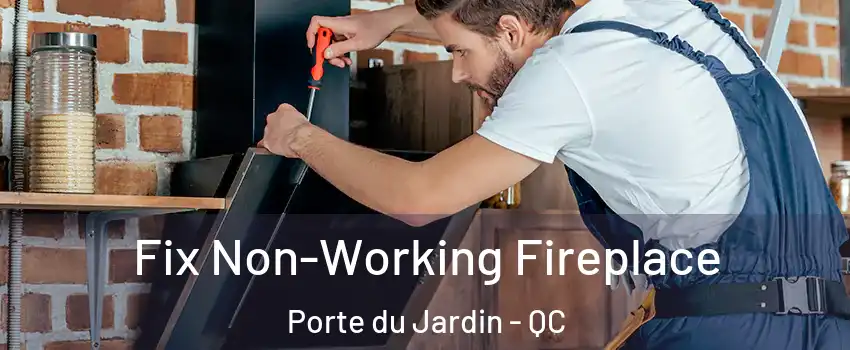  Fix Non-Working Fireplace Porte du Jardin - QC
