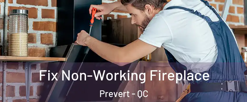  Fix Non-Working Fireplace Prevert - QC