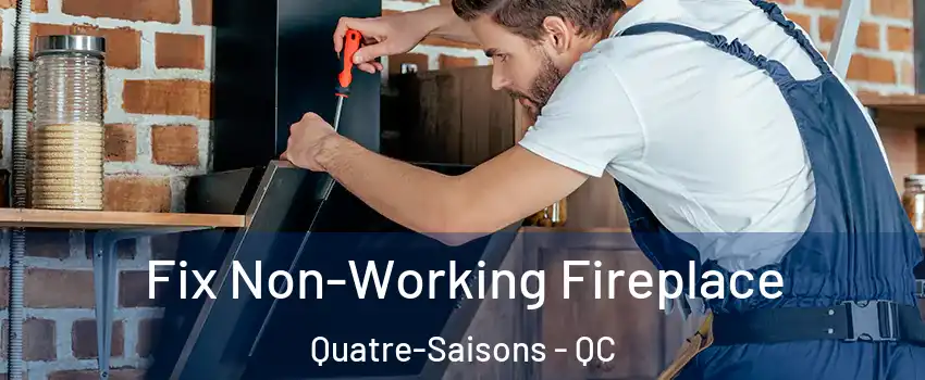  Fix Non-Working Fireplace Quatre-Saisons - QC