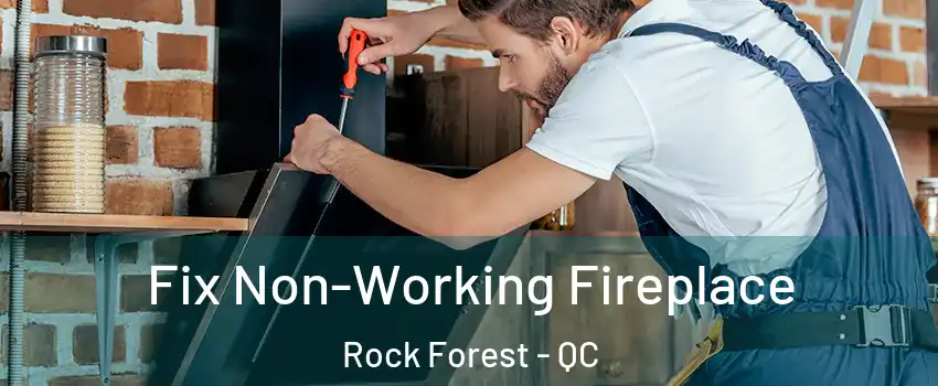  Fix Non-Working Fireplace Rock Forest - QC