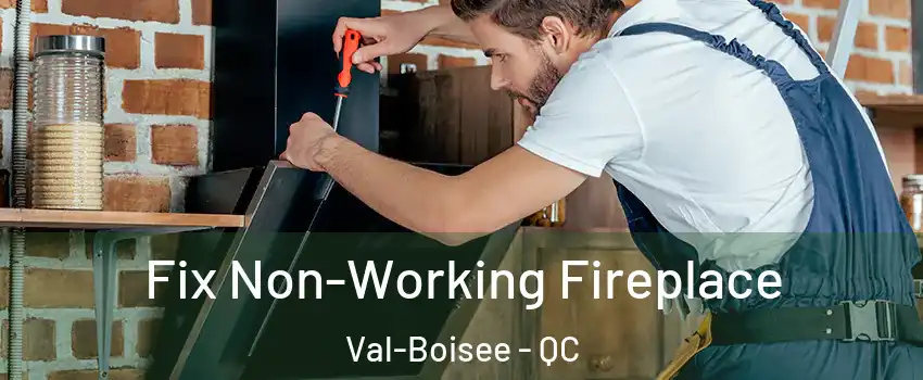  Fix Non-Working Fireplace Val-Boisee - QC