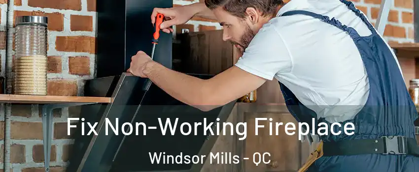  Fix Non-Working Fireplace Windsor Mills - QC