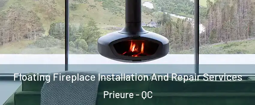  Floating Fireplace Installation And Repair Services Prieure - QC