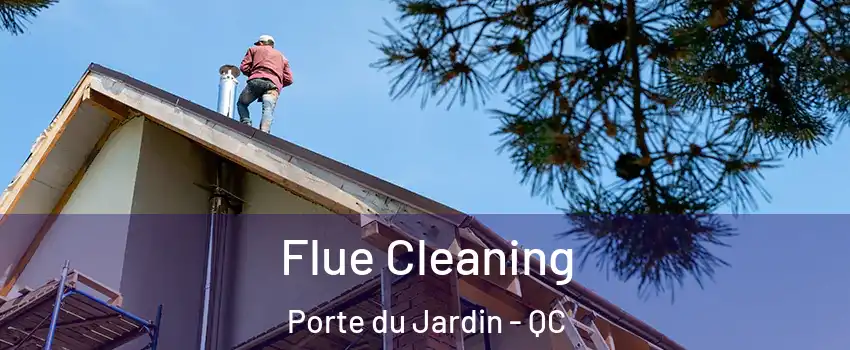  Flue Cleaning Porte du Jardin - QC