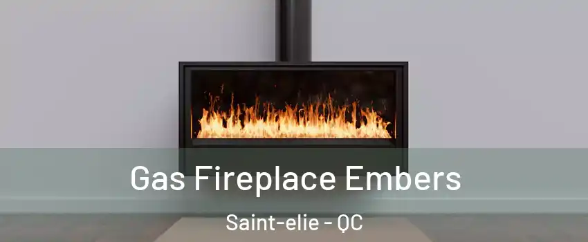  Gas Fireplace Embers Saint-elie - QC