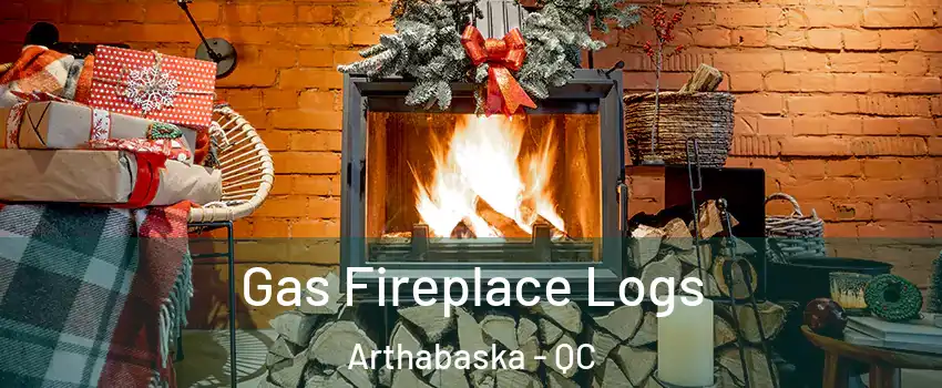  Gas Fireplace Logs Arthabaska - QC