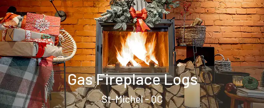  Gas Fireplace Logs St-Michel - QC