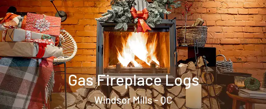  Gas Fireplace Logs Windsor Mills - QC