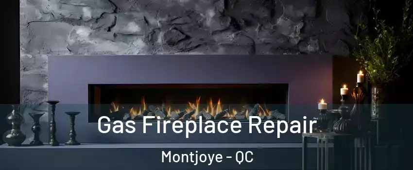  Gas Fireplace Repair Montjoye - QC